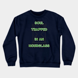 trapped soul  in an hourglass Crewneck Sweatshirt